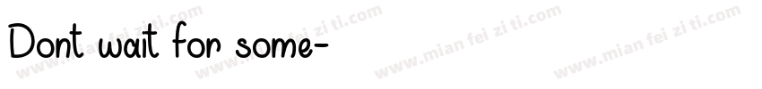 Dont wait for some字体转换
